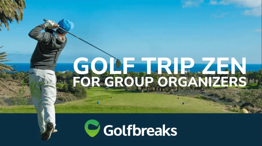 Golfbreaks ad: Golf Trip Zen for Group Organizers