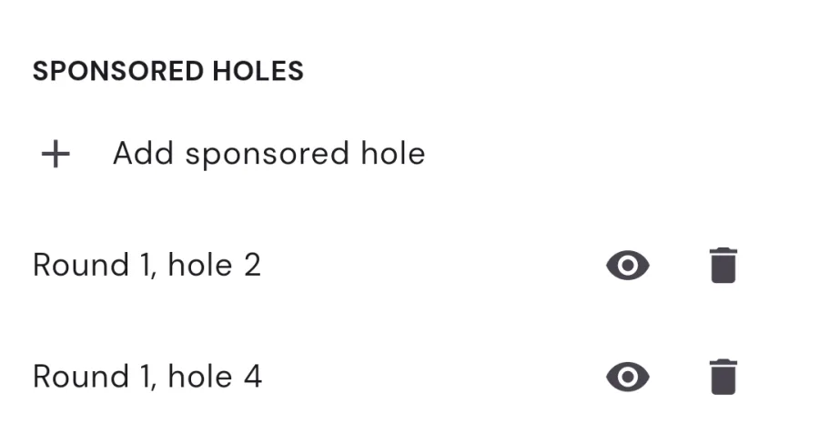 The Sponsored holes section with an Add sponsored hole row and assigned holes listed as Round 1 hole 2 and Round 1 hole 4, each with an eye preview icon and a trash delete icon